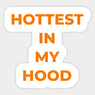 Hottest in my hood, The trendsetter within Sticker